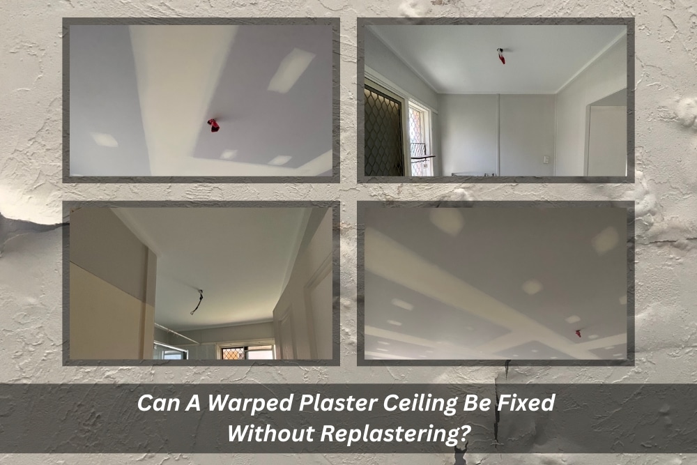 Image presents Can A Warped Plaster Ceiling Be Fixed Without Replastering