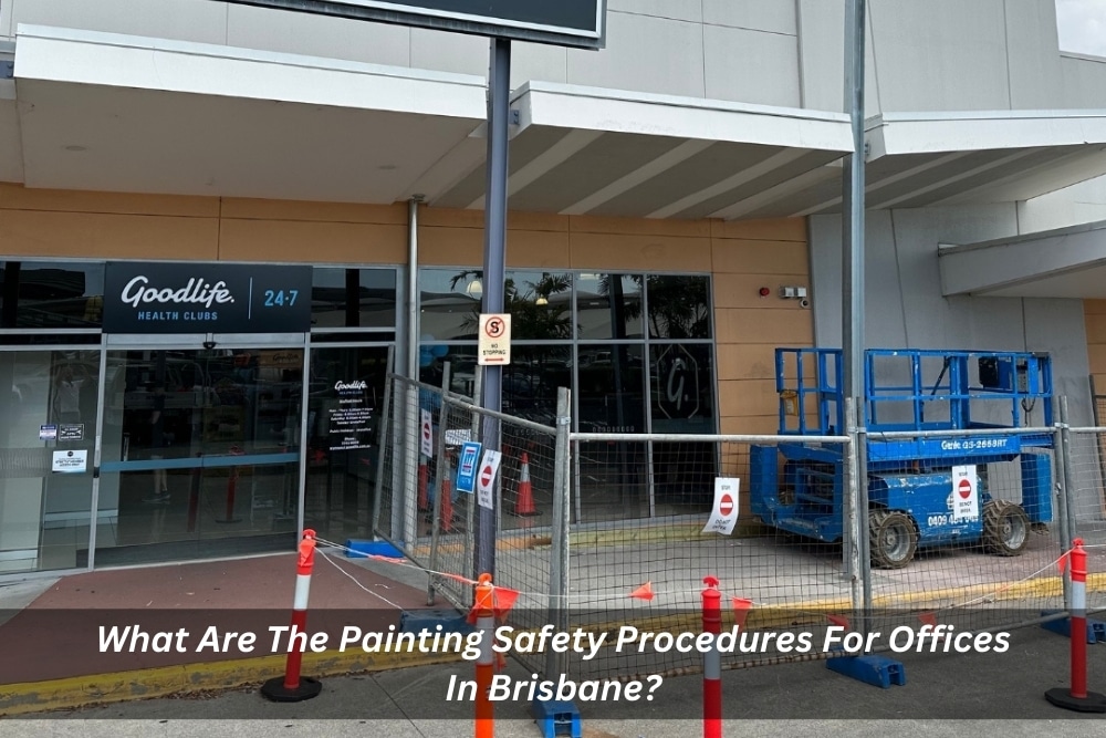 Image presents What Are The Painting Safety Procedures For Offices In Brisbane