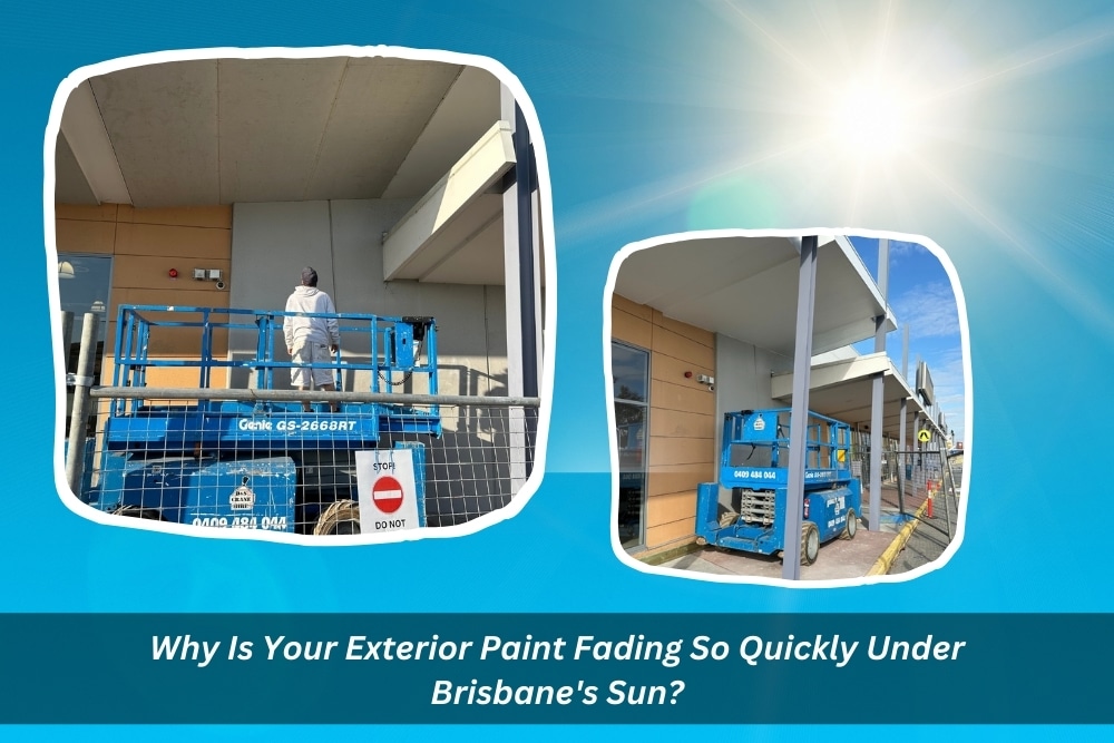 Image presents Why Is Your Exterior Paint Fading So Quickly Under Brisbane's Sun